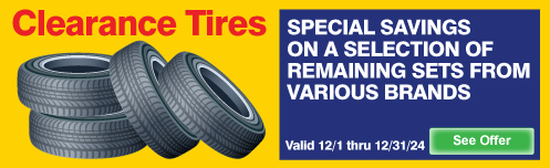 Clearance Tires.  Special savings on a selection of remaining sets from various brands.