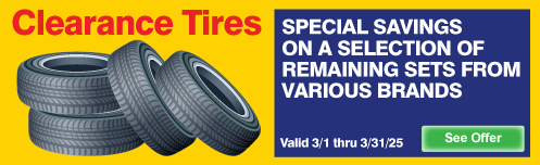 Clearance Tires.  Special savings on a selection of remaining sets from various brands.